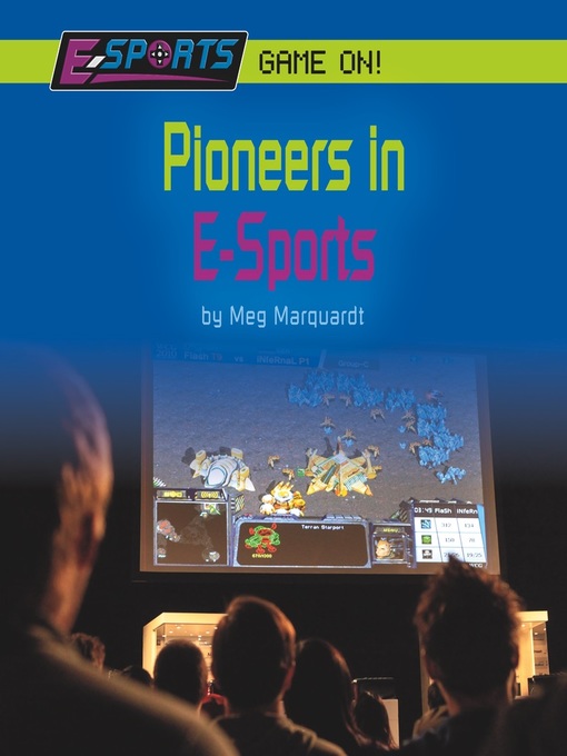 Title details for Pioneers in E-Sports by Meg Marquardt - Available